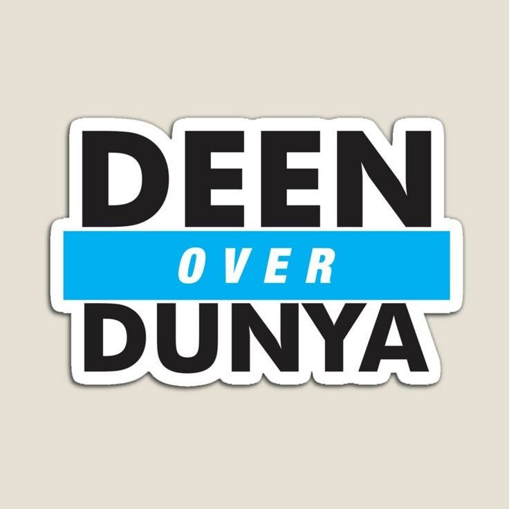 Deen over dunya