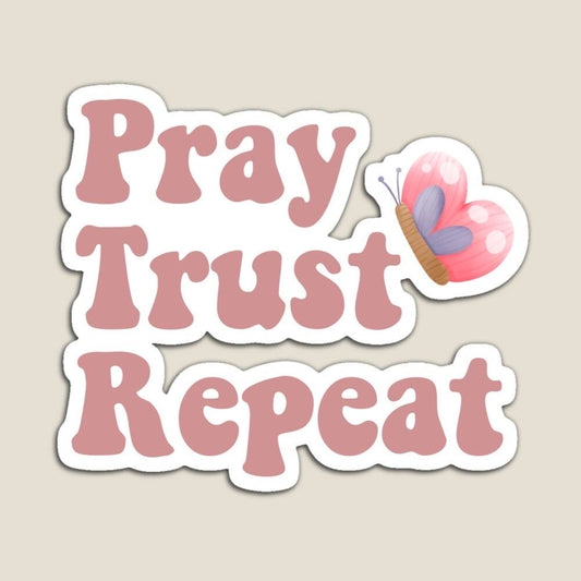 Pray trust repeat